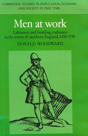 Men at Work Labourers and Building Craftsmen in the Towns of Northern England,  [Hardcover]