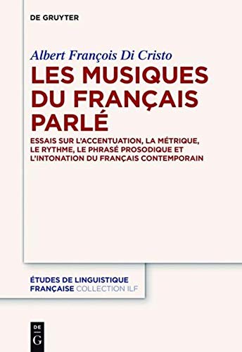 Musiques du Franais Parl  Essais Sur l'accentuation, la Mtrique, le Rythme,  [Hardcover]
