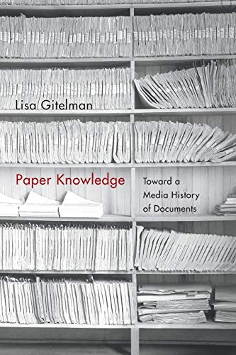 Paper Knowledge Toward A Media History Of Documents (sign, Storage, Transmissio [Paperback]