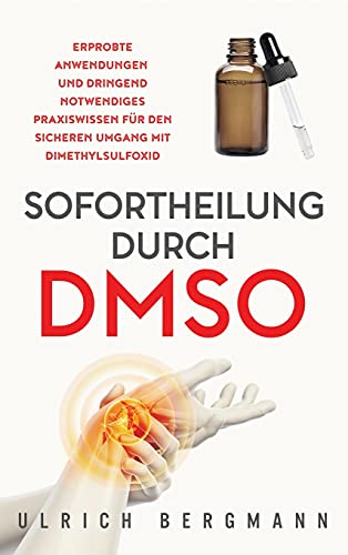 Sofortheilung durch DMSO  Erprobte Anwendungen und dringend notwendiges Praxisw [Hardcover]