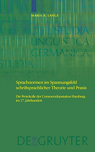Sprachnormen im Spannungsfeld schriftsprachlicher Theorie und Praxis  Die Proto [Hardcover]