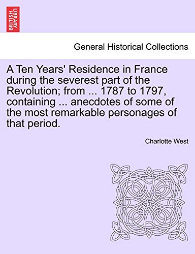 Ten Years' Residence in France During the Severest Part of the Revolution from  [Paperback]