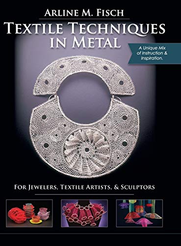 Textile Techniques In Metal For Jewelers, Textile Artists & Sculptors For Jewe [Hardcover]