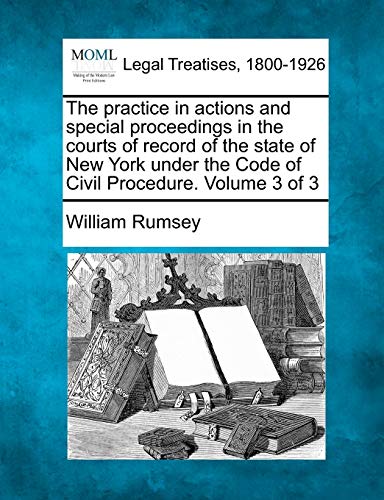 The Practice In Actions And Special Proceedings In The Courts Of Record Of The S [Paperback]