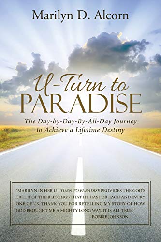 U-Turn to Paradise  The Day-By-Day-by-All-Day Journey to Achieve a Lifetime Des [Paperback]