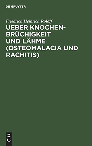 Ueber Knochenbrchigkeit und Lhme  MIT Bes. Rcks. auf D. Krankheiten der Haus [Hardcover]