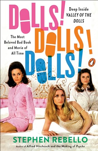 Dolls! Dolls! Dolls!: Deep Inside Valley of the Dolls, the Most Beloved Bad Book [Paperback]