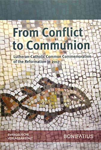 From Conflict to Communion - Including Common Prayer Lutheran-Catholic Common C [Paperback]