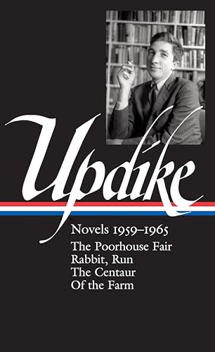 John Updike Novels 1959-1965 (LOA 311) The Poorhouse Fair / Rabbit, Run / The [Hardcover]