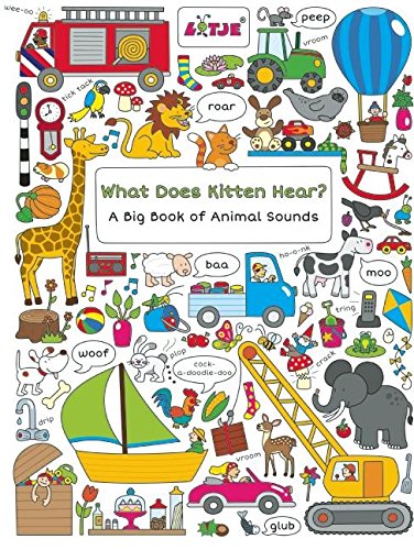What Does Kitten Hear A Big Book of Animal Sounds [Hardcover]