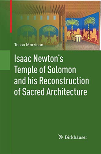 Isaac Newton's Temple of Solomon and his Reconstruction of Sacred Architecture [Paperback]