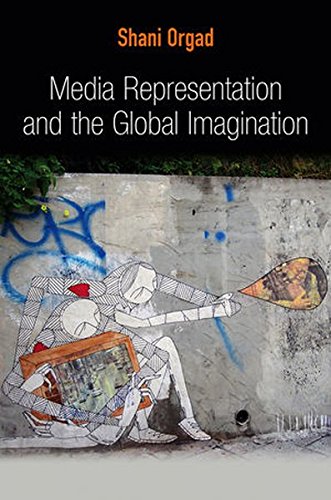 Media Representation and the Global Imagination [Hardcover]