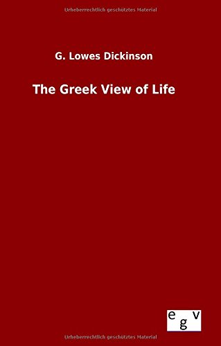 The Greek View Of Life (german Edition) [Hardcover]