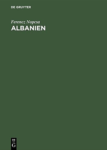 Albanien  Bauten, Trachten und Gerte Nordalbaniens [Hardcover]