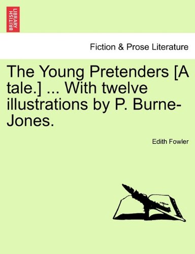 Young Pretenders [A Tale ] with Twelve Illustrations by P Burne-Jones [Paperback]