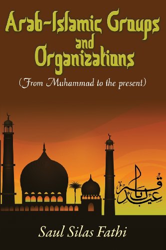 Arab-Islamic Groups And Organizations From Muhammad To The Present [Paperback]