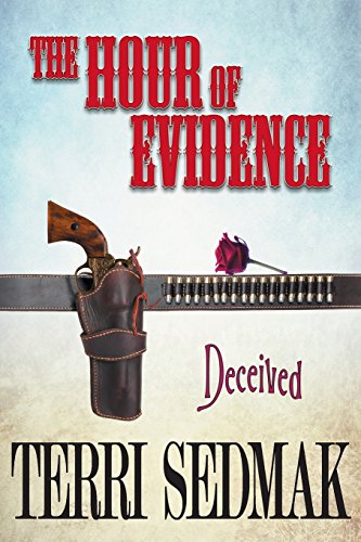 The Hour Of Evidence - Deceived (the Liberty And Property Legends Book 4) [Paperback]