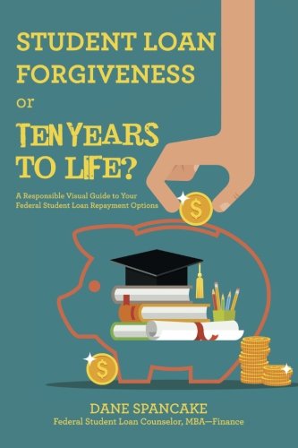 Student Loan Forgiveness Or Ten Years To Life [Paperback]