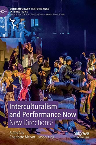 Interculturalism and Performance Now New Directions [Hardcover]