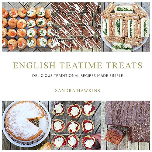 English Teatime Treats  Delicious Traditional Recipes Made Simple [Paperback]