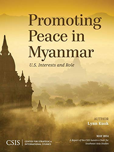Promoting Peace in Myanmar U.S. Interests and Role [Paperback]