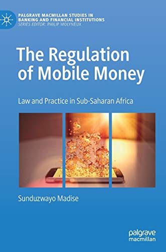 The Regulation of Mobile Money Law and Practice in Sub-Saharan Africa [Hardcover]
