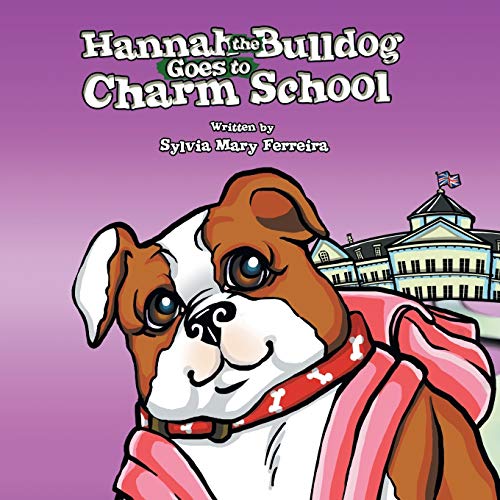 Hannah the Bulldog Goes to Charm School [Paperback]