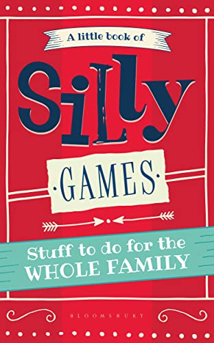 Little Book of Silly Games, A Stuff to do for the whole family [Paperback]