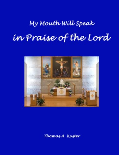 My Mouth Will Speak In Praise Of The Lord [Paperback]