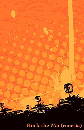 Rock The Mic(ronesia) The New Generation Of Native Tongues [Paperback]