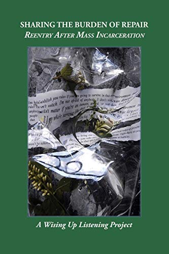 Sharing the Burden of Repair  Reentry after Mass Incarceration [Paperback]