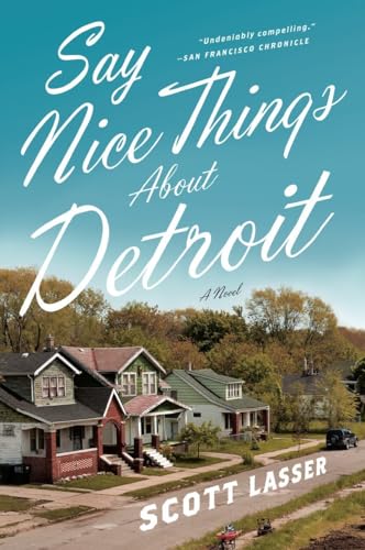 Say Nice Things About Detroit A Novel [Paperback]