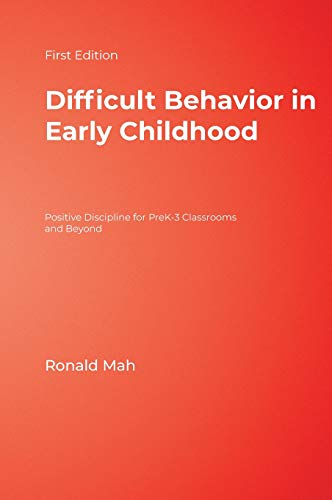 Difficult Behavior in Early Childhood Positive Discipline for PreK-3 Classrooms [Hardcover]
