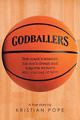 Godballers One Coach's Mission, His Son's Dream And A Sports Writer's Epic Jour [Paperback]