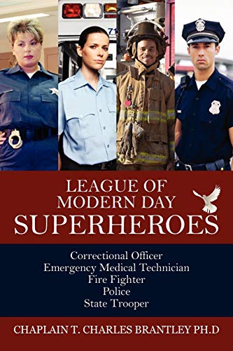 League Of Modern Day Superheroes Correctional Officer, Emergency Medical, Fire  [Paperback]