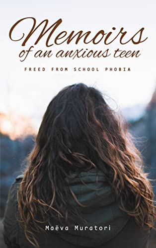 Memoirs Of An Anxious Teen