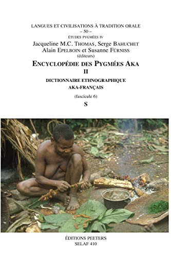Encyclopedie des Pygmees Aka II. Dictionnaire ethnographique Aka-Francais. Fasc. [Paperback]