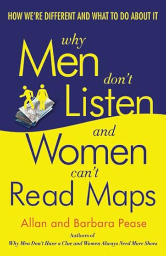 Why Men Don't Listen and Women Can't Read Maps How We're Different and What to  [Paperback]