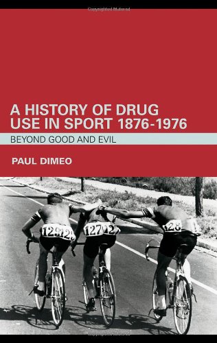A History of Drug Use in Sport 1876 }}} 1976 Beyond Good and Evil [Hardcover]