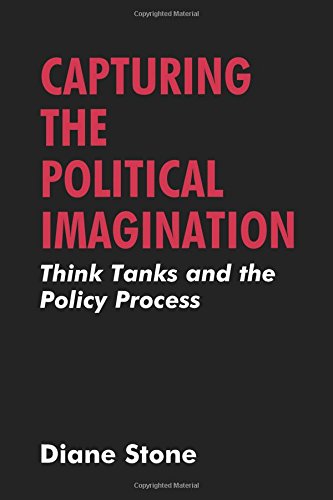 Capturing the Political Imagination Think Tanks and the Policy Process [Paperback]