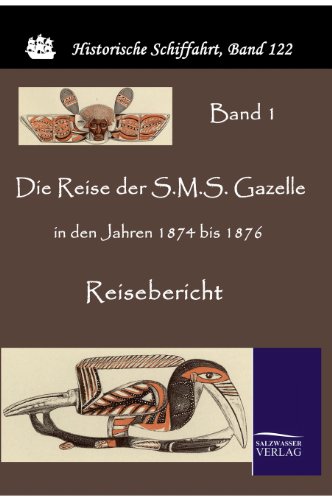 Die Reise Der S.M.S. Gazelle In Den Jahren 1874 Bis 1876 (german Edition) [Hardcover]