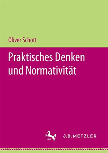 Praktisches Denken und Normativitt [Paperback]