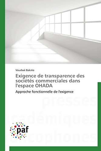 Exigence de Transparence des Societes Commerciales Dans l'Espace Ohada [Paperback]