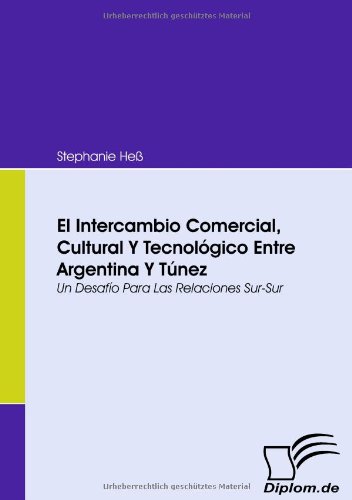 Intercambio Comercial, Cultural y Tecnolgico Entre Argentina y Tnez [Paperback]