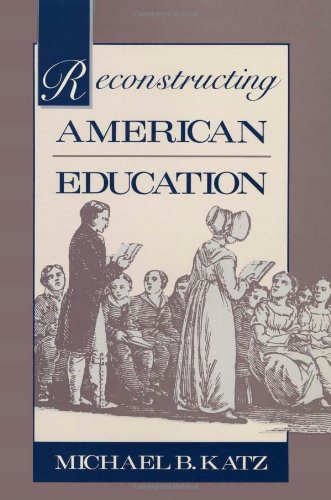 Reconstructing American Education [Paperback]
