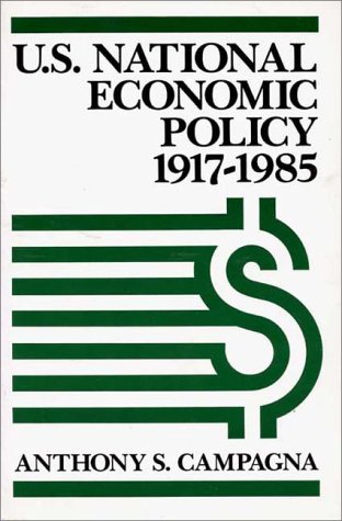 U.S. National Economic Policy, 1917-1985 [Paperback]