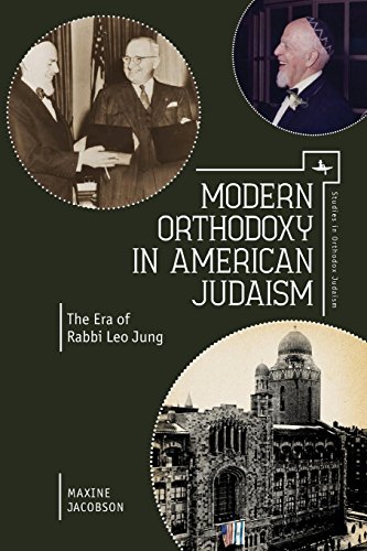 Modern Orthodoxy in American Judaism The Era of Rabbi Leo Jung [Paperback]