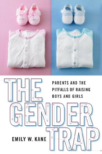 The Gender Trap Parents and the Pitfalls of Raising Boys and Girls [Hardcover]