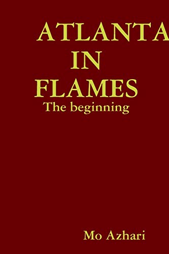 Atlanta in Flames  The Beginning [Paperback]