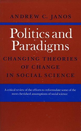 Politics and Paradigms Changing Theories of Change in Social Science [Paperback]